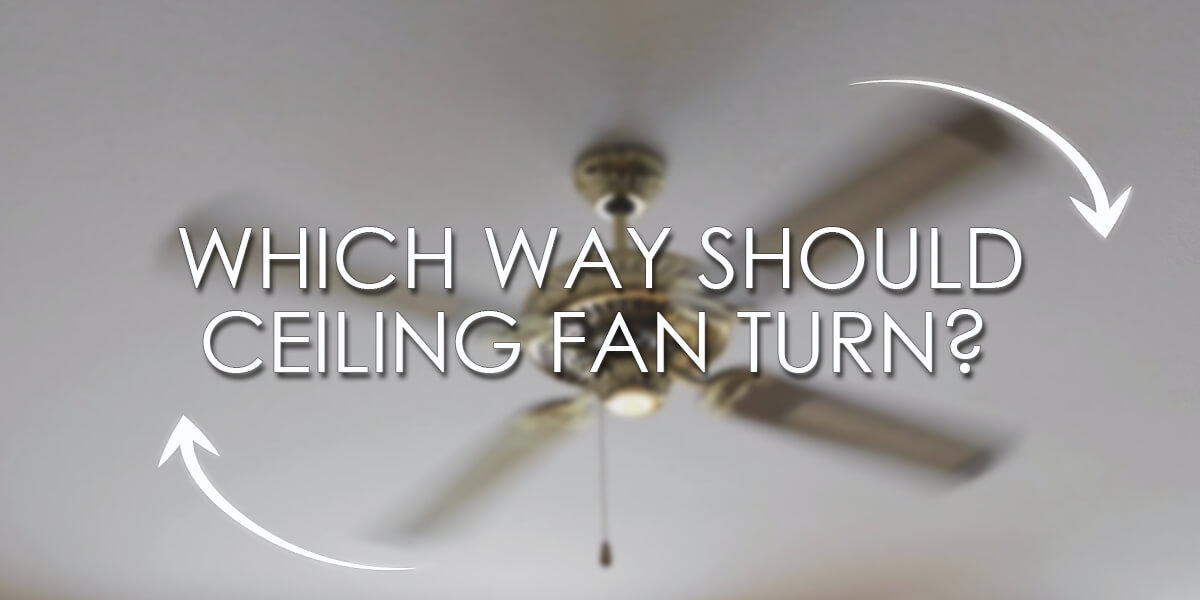 which way should ceiling fan turn?
